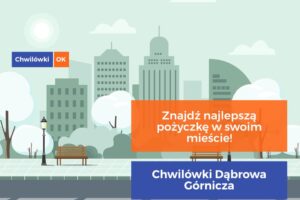 Pożyczki chwilówki Dąbrowa Górnicza — znajdź swoją pożyczkę pozabankową